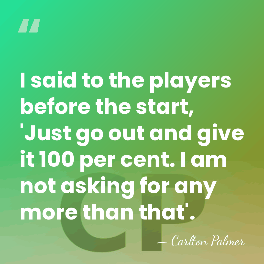 I said to the players before the start, 'Just go out and&hellip; - Carlton Palmer