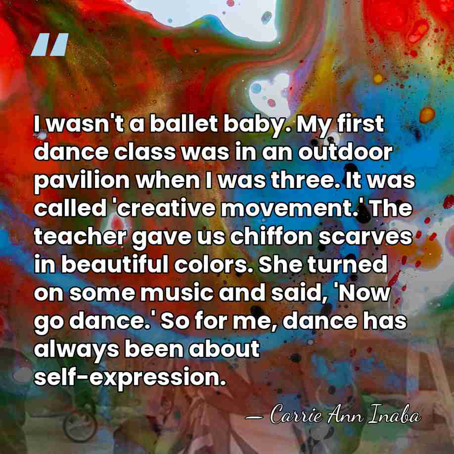 I wasn't a ballet baby. My first dance class was in an&hellip; - Carrie Ann Inaba