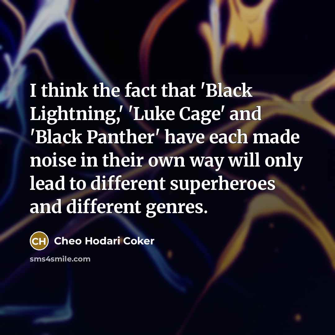“I think the fact that 'Black Lightning,' 'Luke Cage' and…” quote by Cheo Hodari Coker