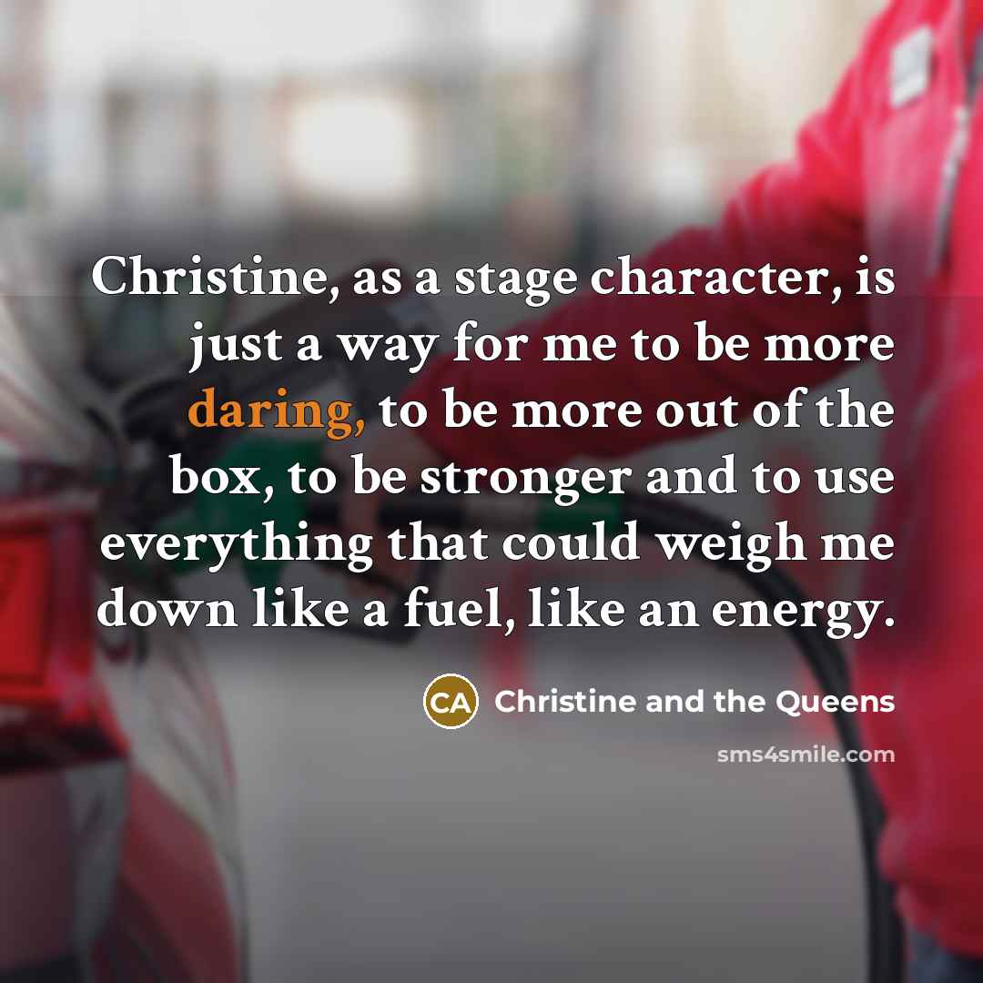 “Christine, as a stage character, is just a way for…” quote by Christine and the Queens