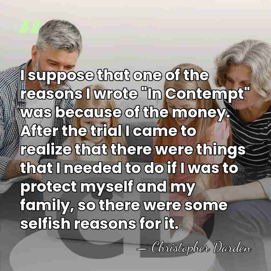 I suppose that one of the reasons I wrote "In Contempt" was&hellip; - Christopher Darden