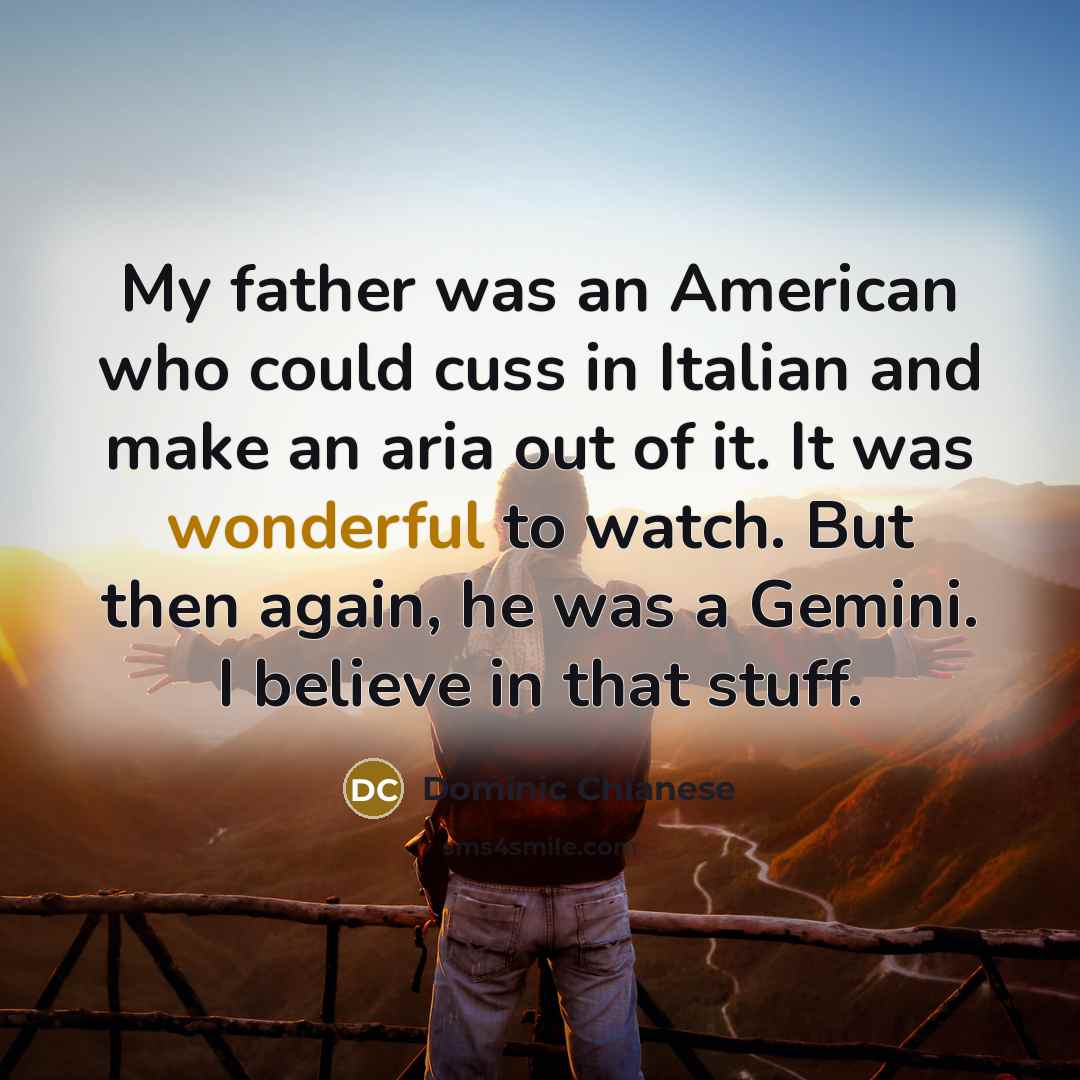 “My father was an American who could cuss in Italian…” quote by Dominic Chianese