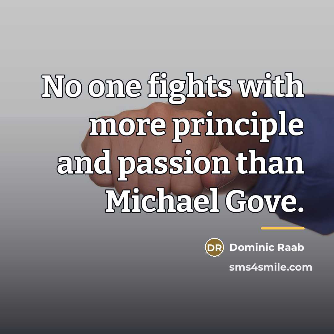 “No one fights with more principle and passion than Michael…” quote by Dominic Raab