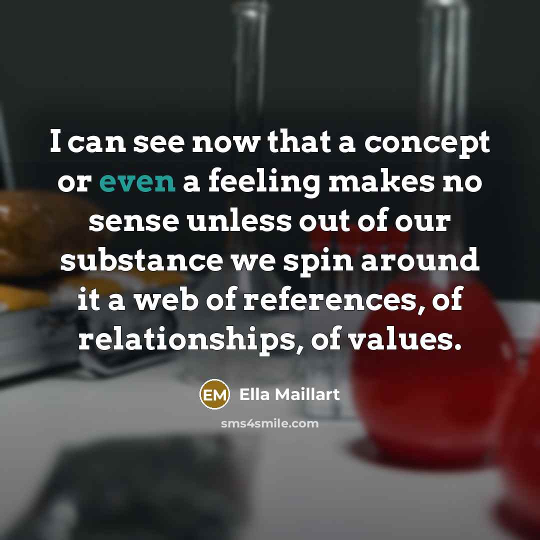 “I can see now that a concept or even a…” quote by Ella Maillart
