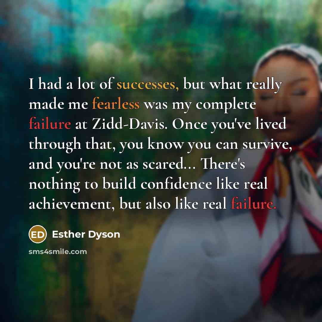 “I had a lot of successes, but what really made…” quote by Esther Dyson