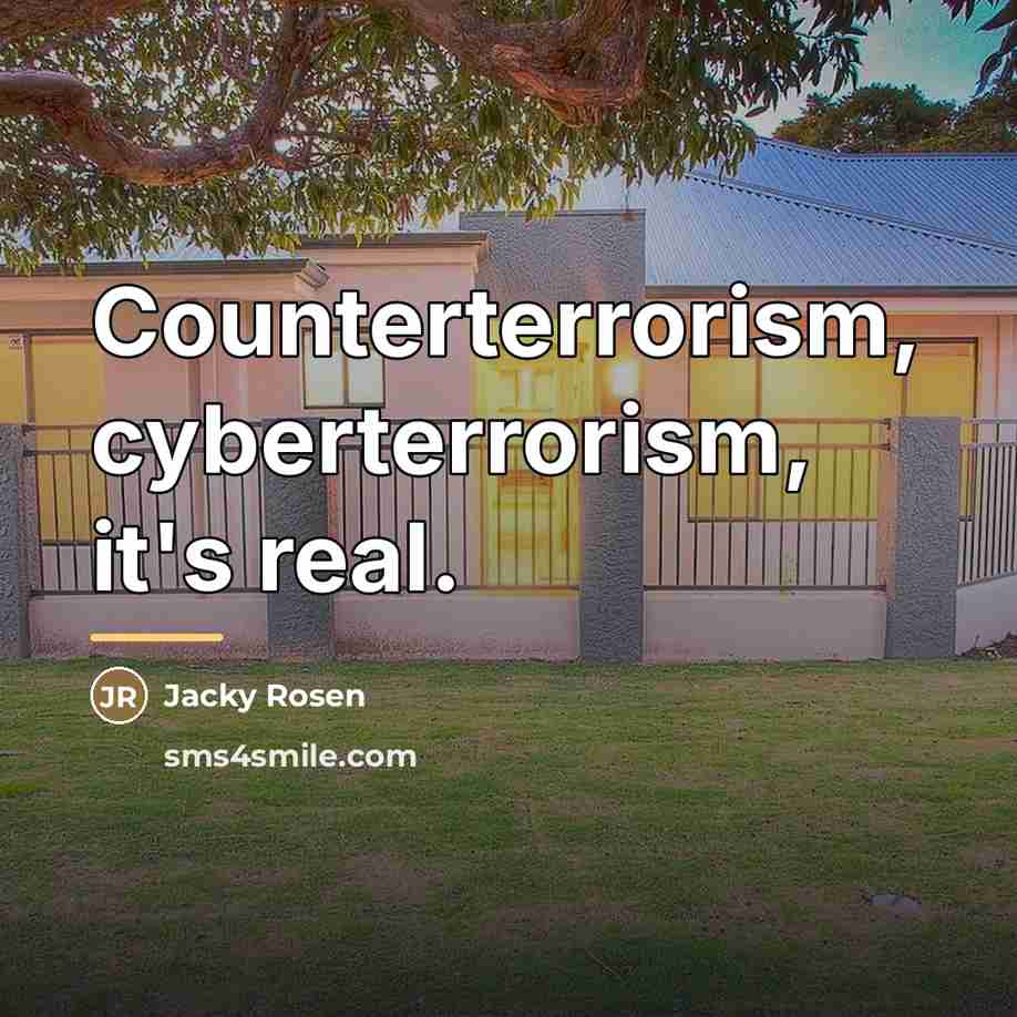 “Counterterrorism, cyberterrorism, it's real.…” quote by Jacky Rosen