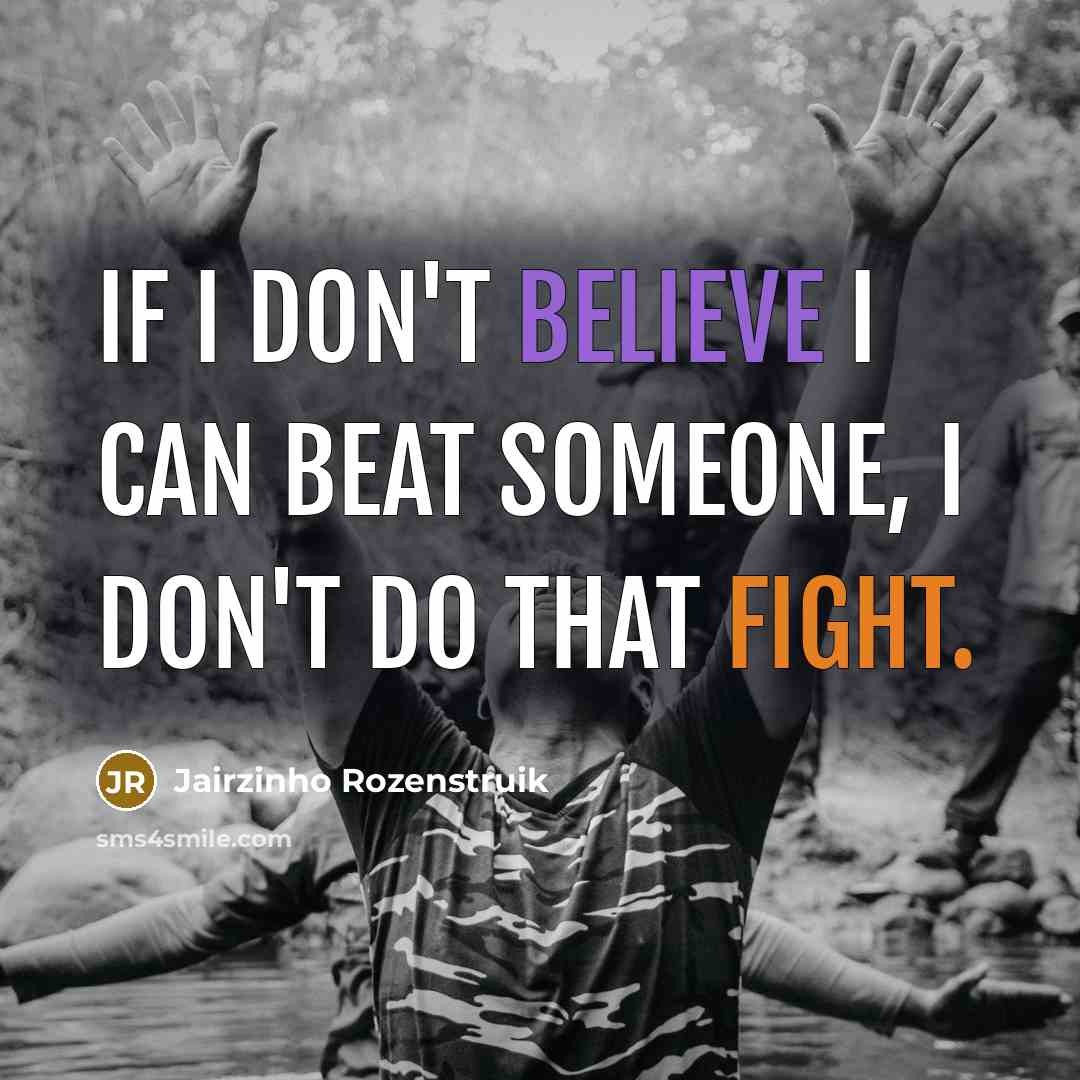 “If I don't believe I can beat someone, I don't…” quote by Jairzinho Rozenstruik