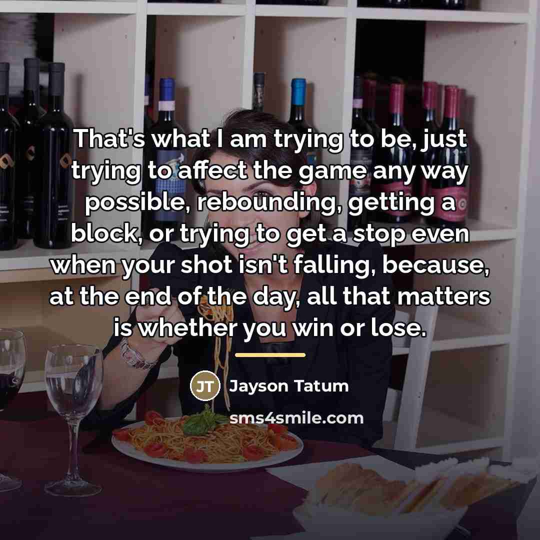 “That's what I am trying to be, just trying to…” quote by Jayson Tatum