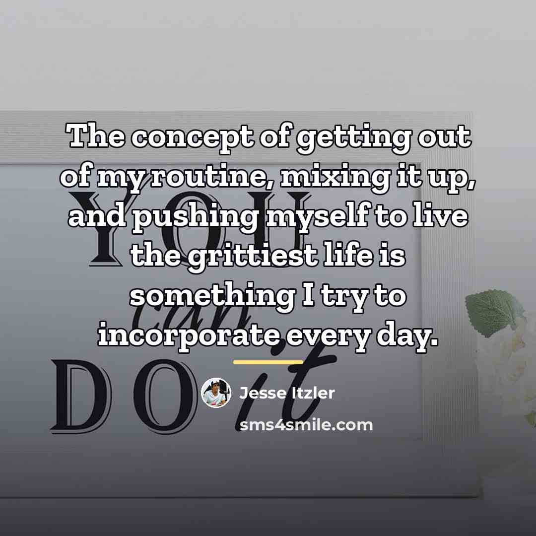 “The concept of getting out of my routine, mixing it…” quote by Jesse Itzler
