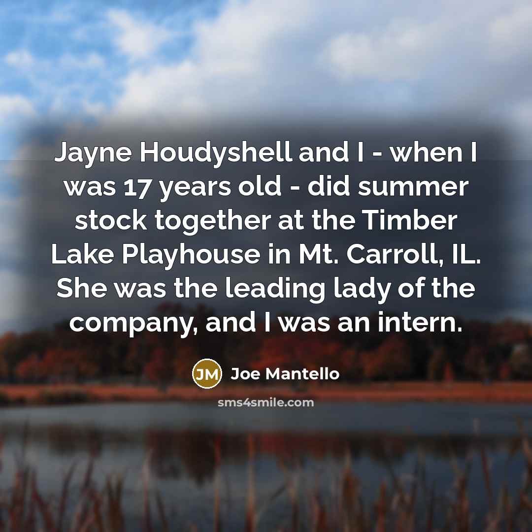 “Jayne Houdyshell and I - when I was 17 years…” quote by Joe Mantello