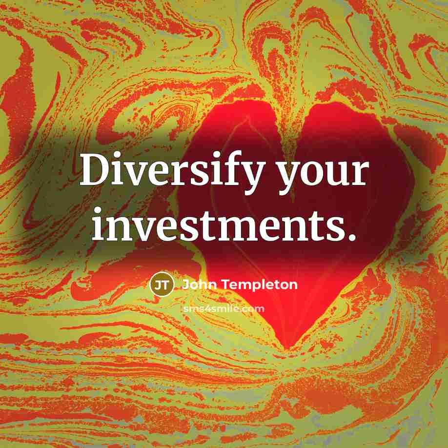 “Diversify your investments.” quote by John Templeton