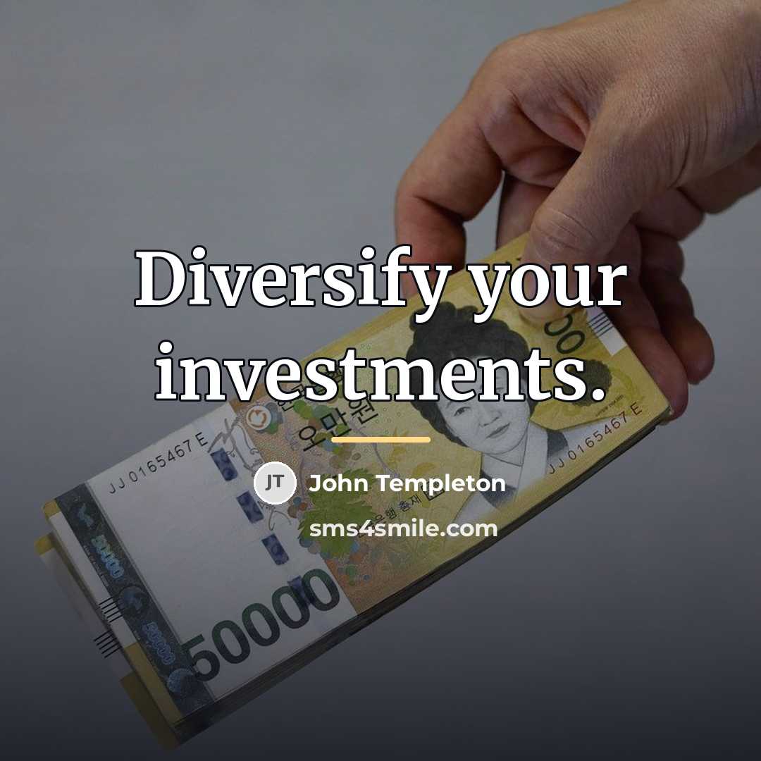 “Diversify your investments.…” quote by John Templeton