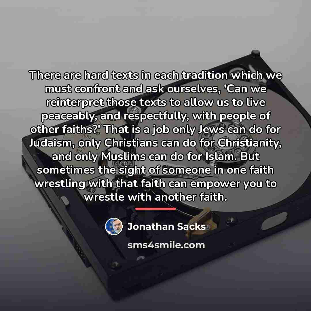 “There are hard texts in each tradition which we must…” quote by Jonathan Sacks