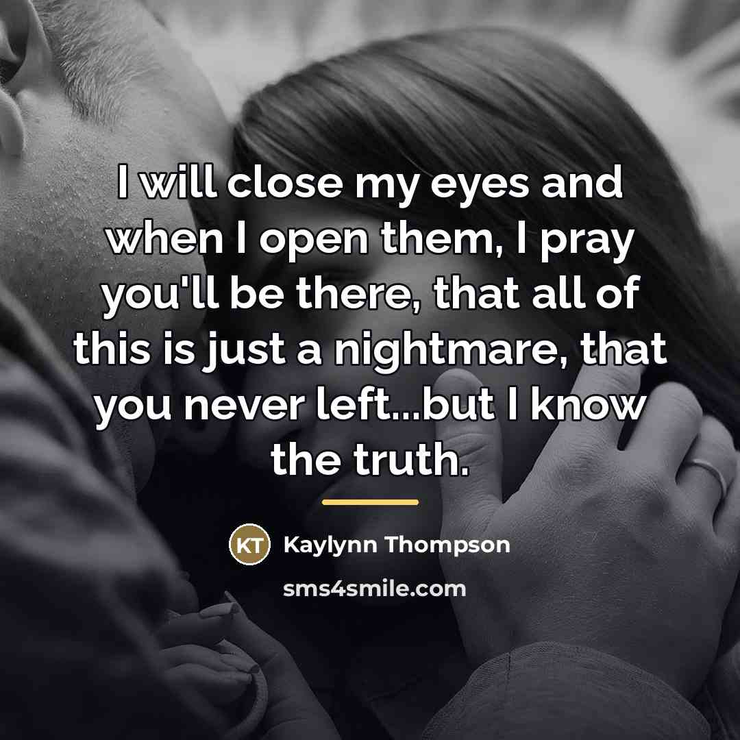 “I will close my eyes and when I open them,…” quote by Kaylynn Thompson