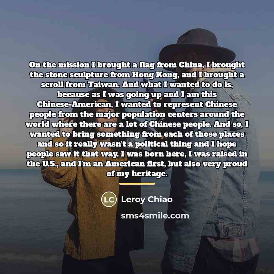 “On the mission I brought a flag from China, I…” quote by Leroy Chiao