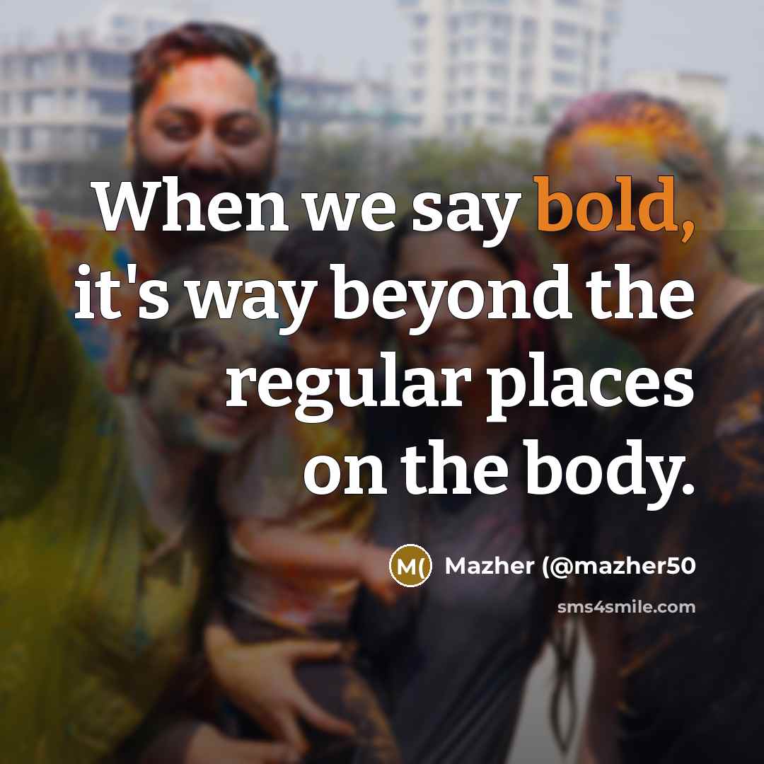 “When we say bold, it's way beyond the regular places…” quote by Mazher (@mazher50