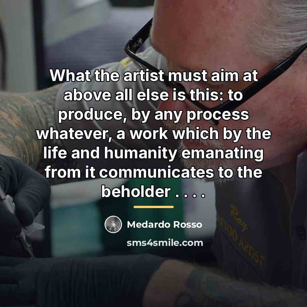 “What the artist must aim at above all else is…” quote by Medardo Rosso