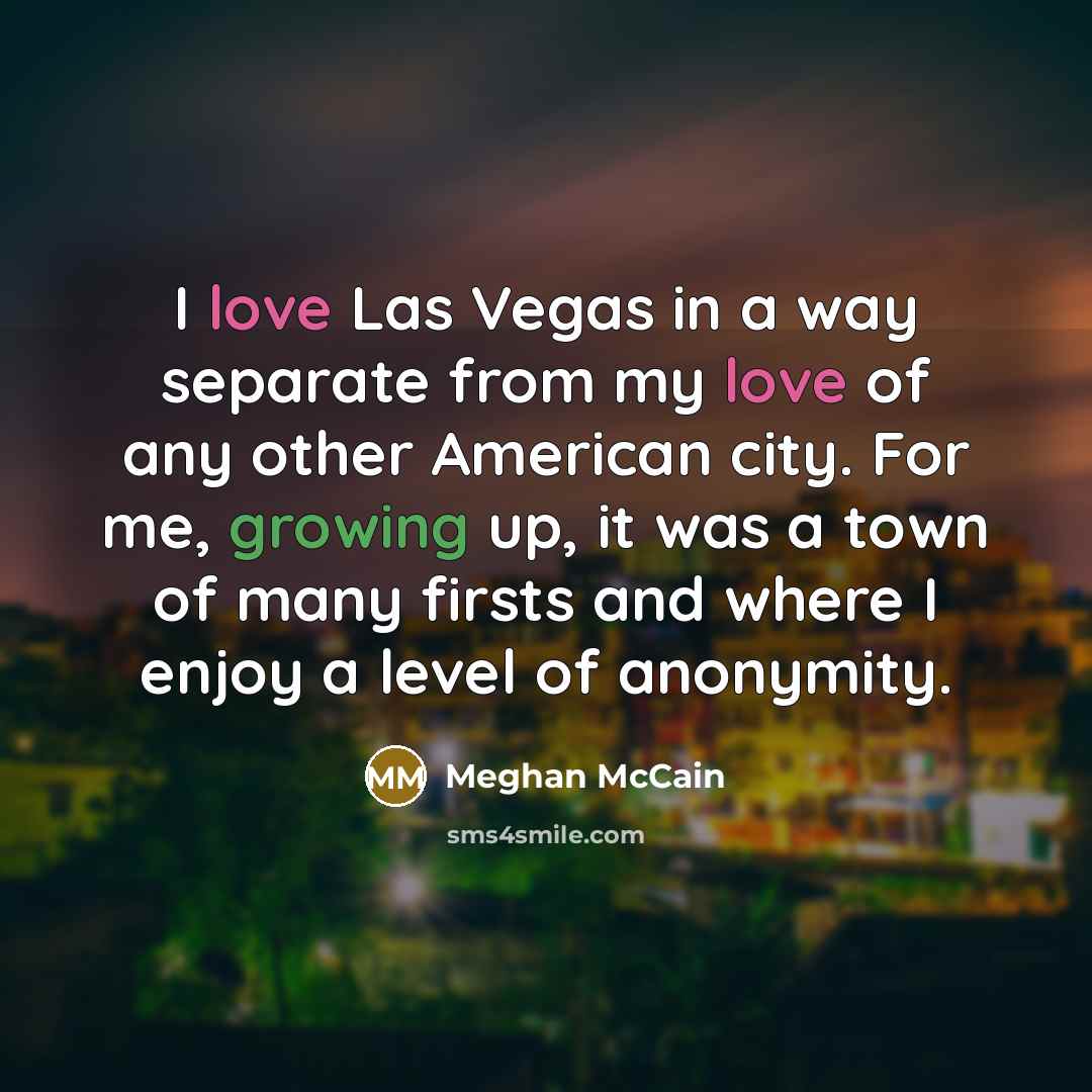 “I love Las Vegas in a way separate from my…” quote by Meghan McCain