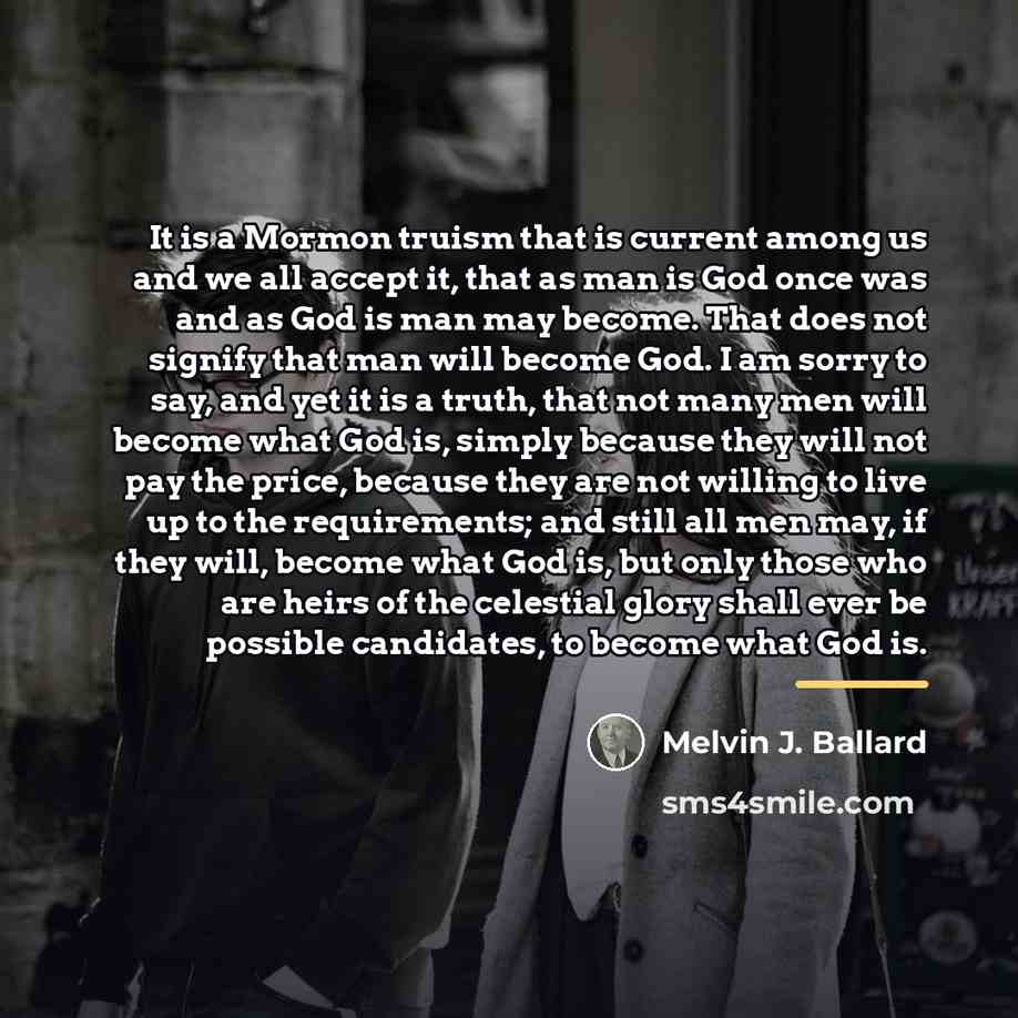 “It is a Mormon truism that is current among us…” quote by Melvin J. Ballard