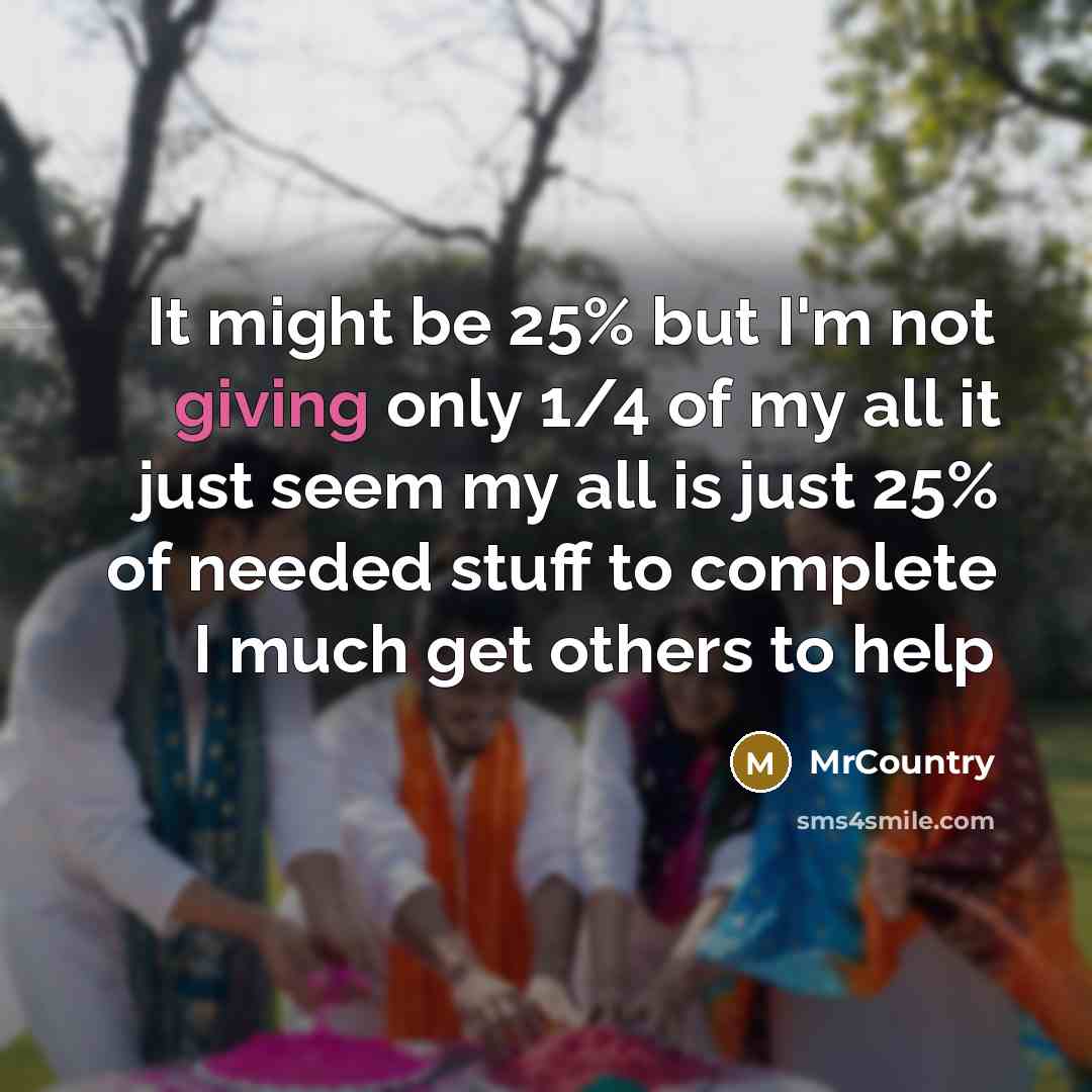 “It might be 25% but I'm not giving only 1/4…” quote by MrCountry
