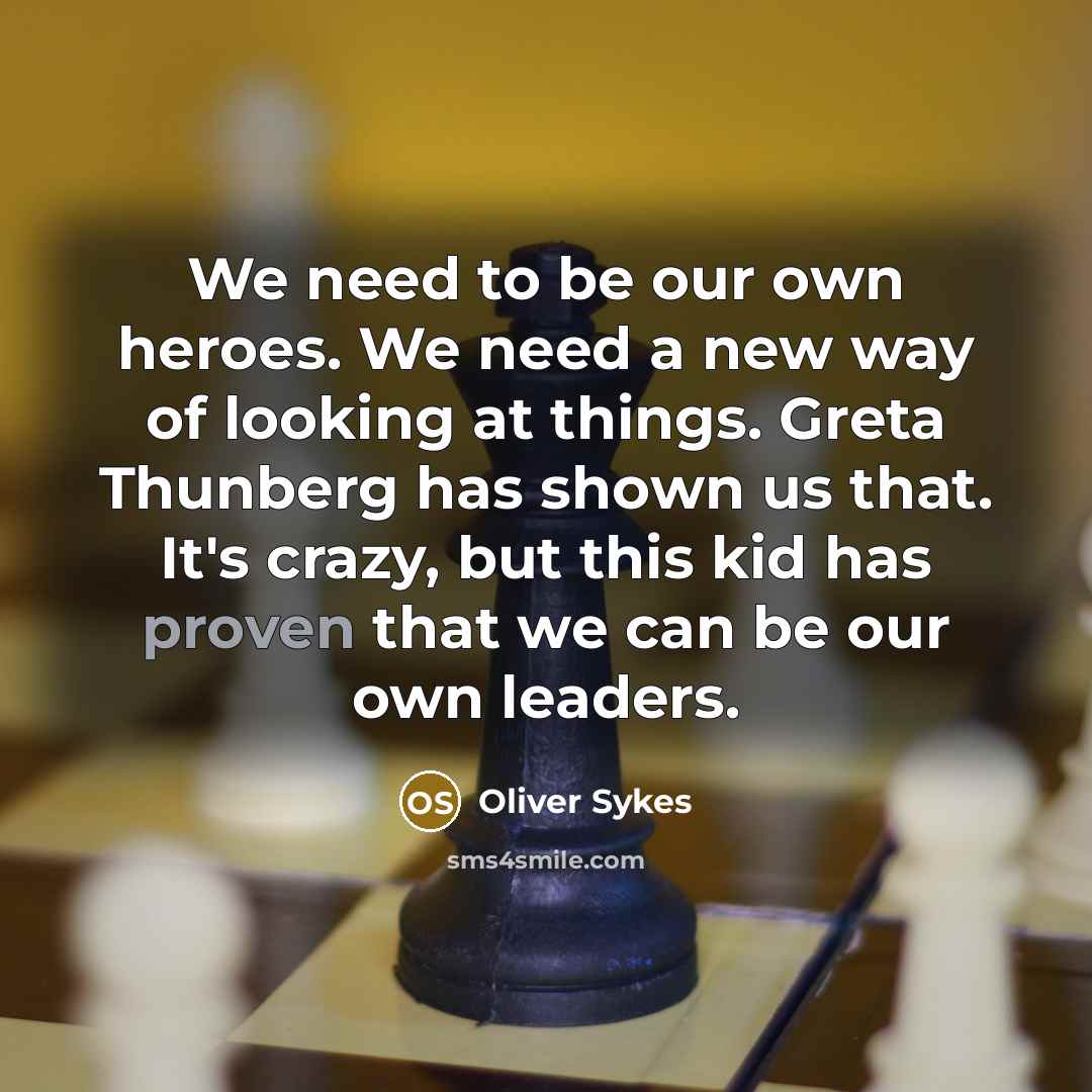“We need to be our own heroes. We need a…” quote by Oliver Sykes