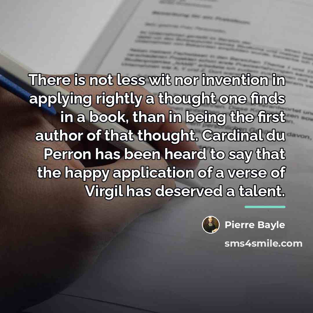“There is not less wit nor invention in applying rightly…” quote by Pierre Bayle