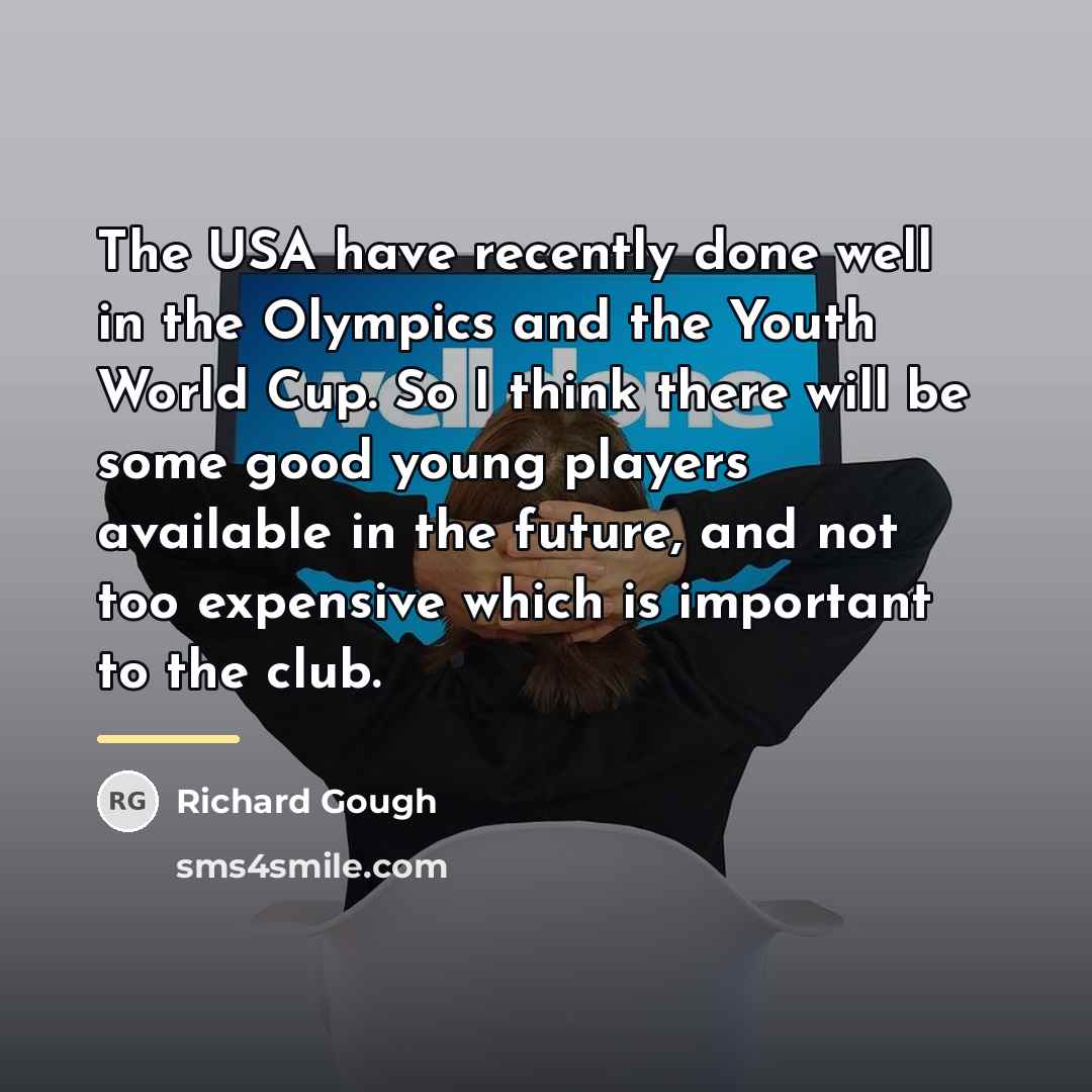 “The USA have recently done well in the Olympics and…” quote by Richard Gough