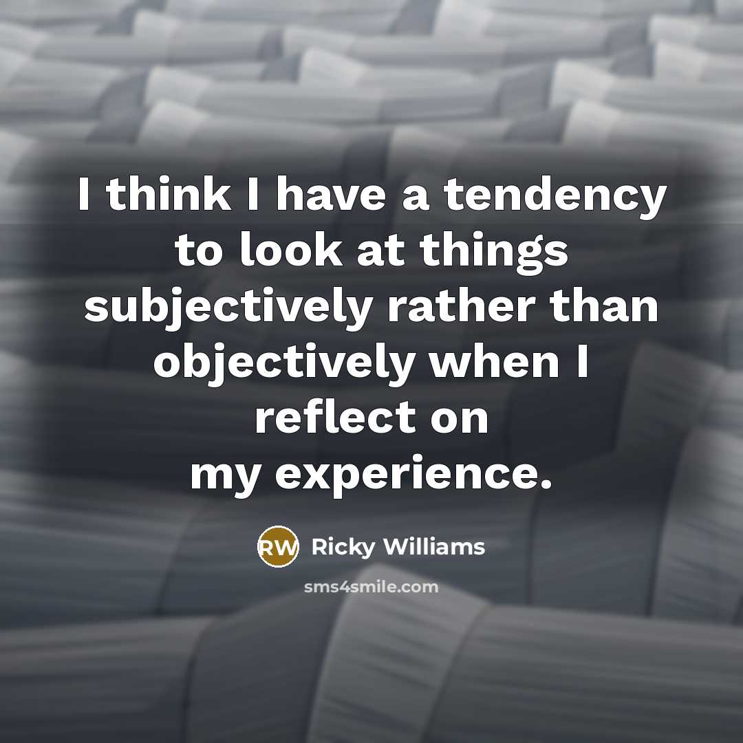 “I think I have a tendency to look at things…” quote by Ricky Williams