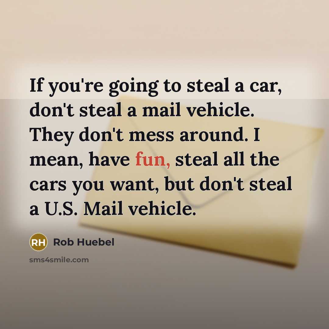 “If you're going to steal a car, don't steal a…” quote by Rob Huebel