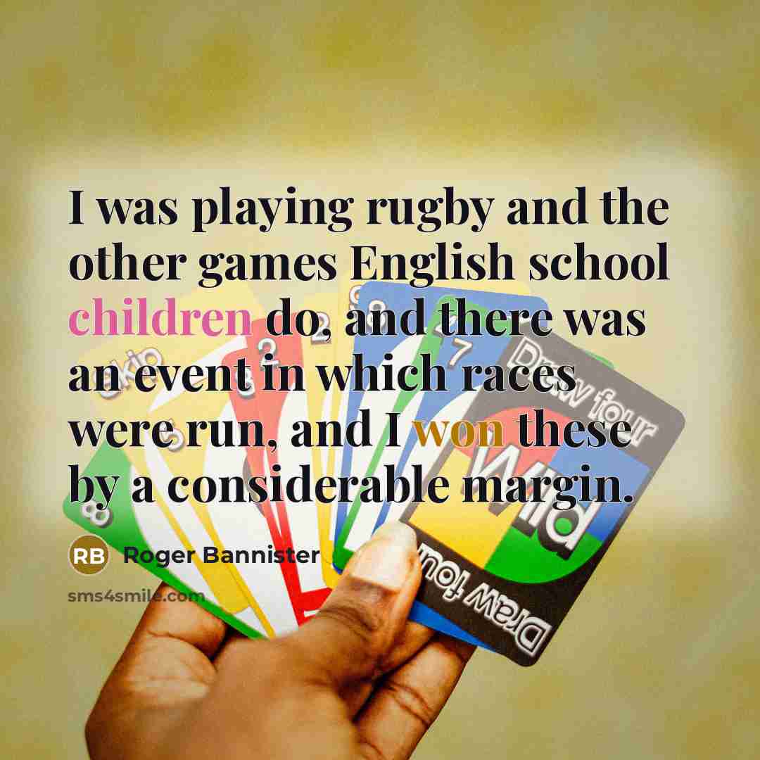 “I was playing rugby and the other games English school…” quote by Roger Bannister