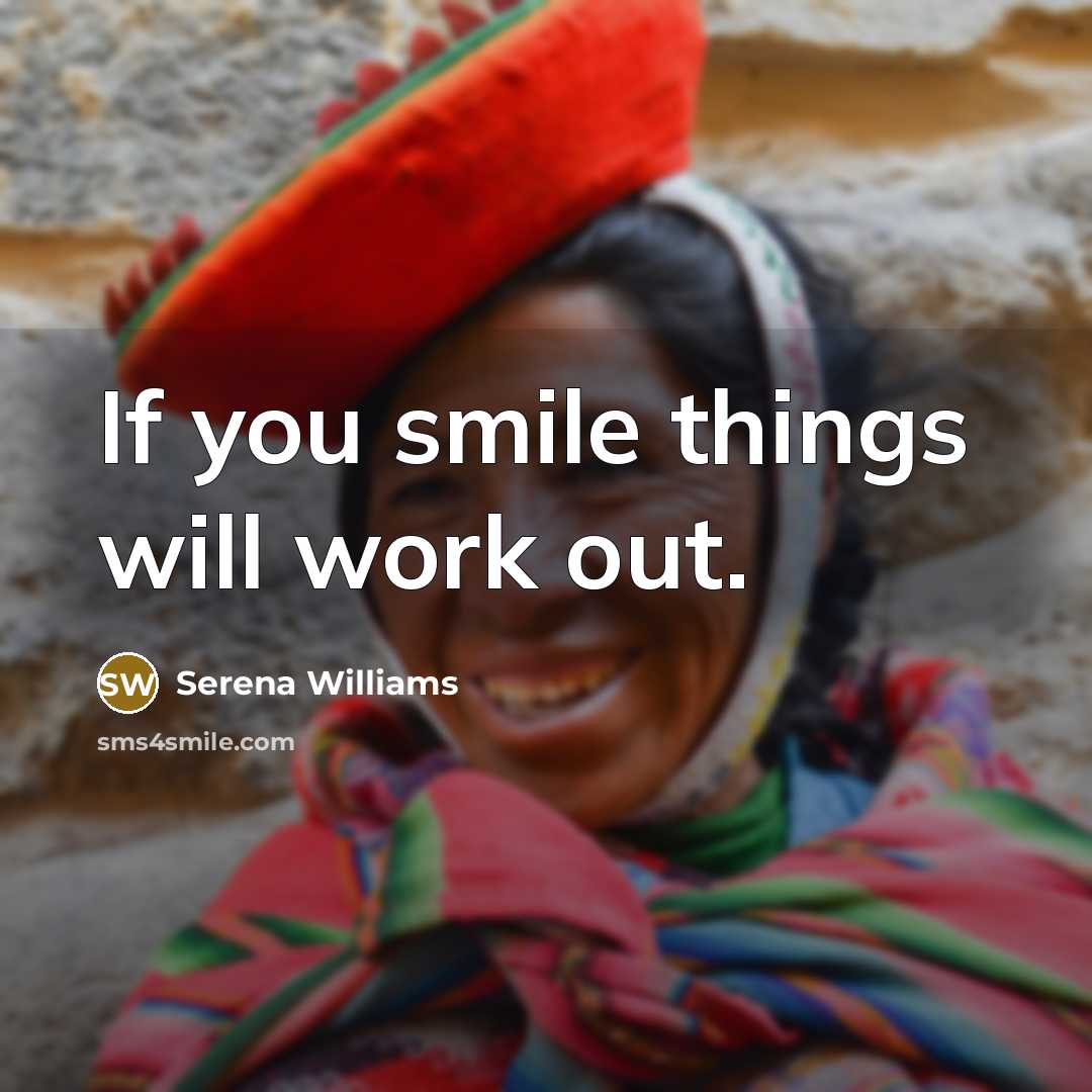 “If you smile things will work out.…” quote by Serena Williams