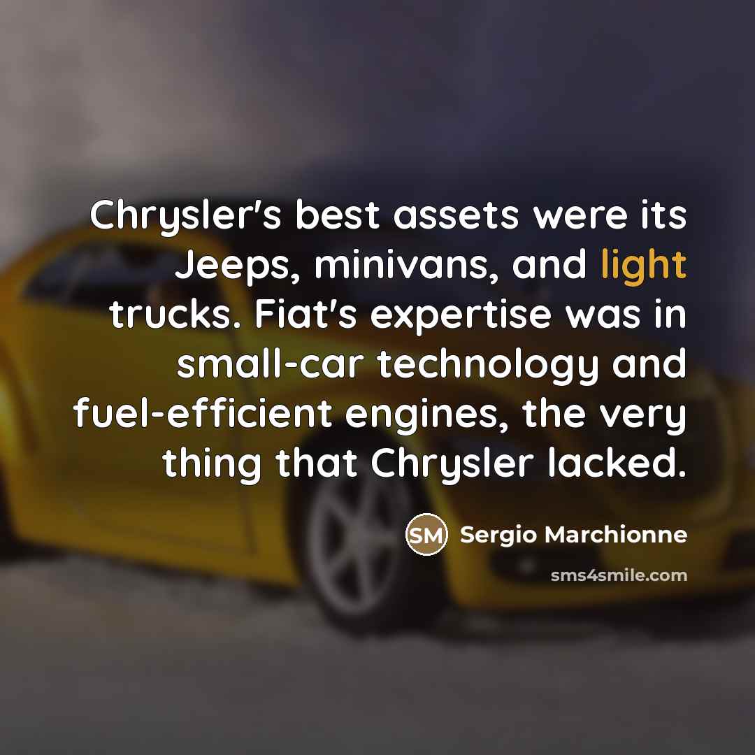 “Chrysler's best assets were its Jeeps, minivans, and light trucks.…” quote by Sergio Marchionne