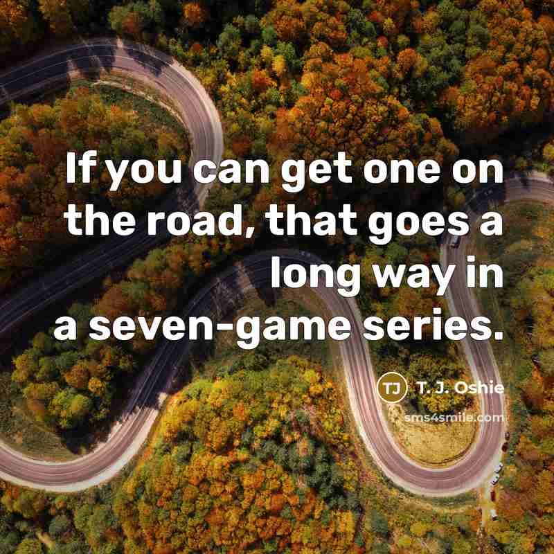 “If you can get one on the road, that goes…” quote by T. J. Oshie