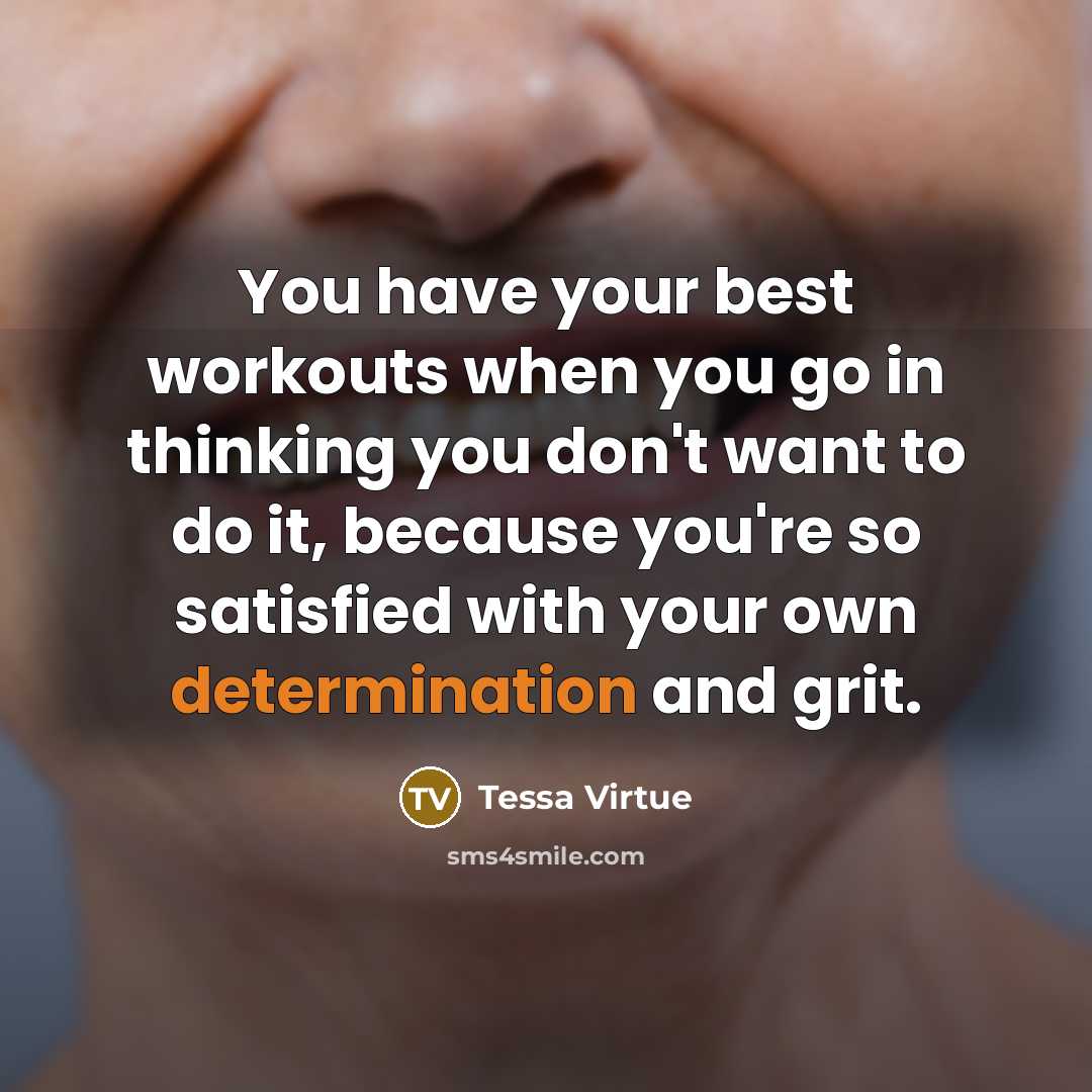“You have your best workouts when you go in thinking…” quote by Tessa Virtue