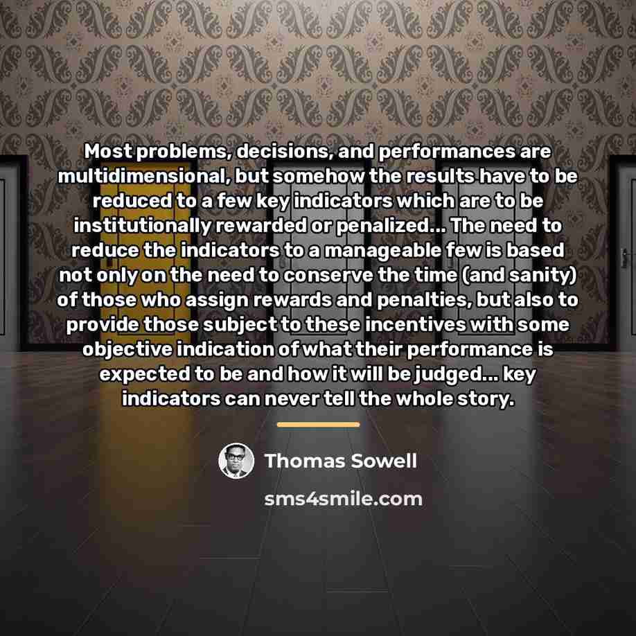 “Most problems, decisions, and performances are multidimensional, but somehow the…” quote by Thomas Sowell