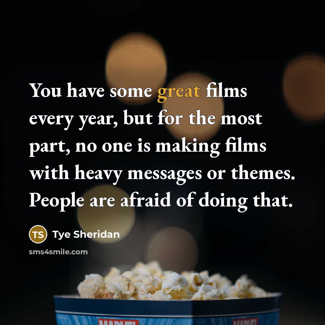 “You have some great films every year, but for the…” quote by Tye Sheridan