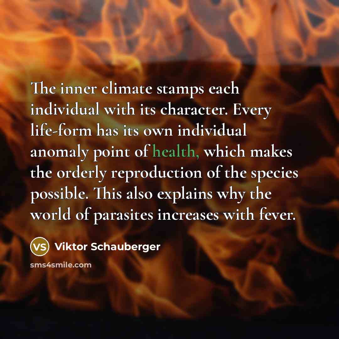 “The inner climate stamps each individual with its character. Every…” quote by Viktor Schauberger