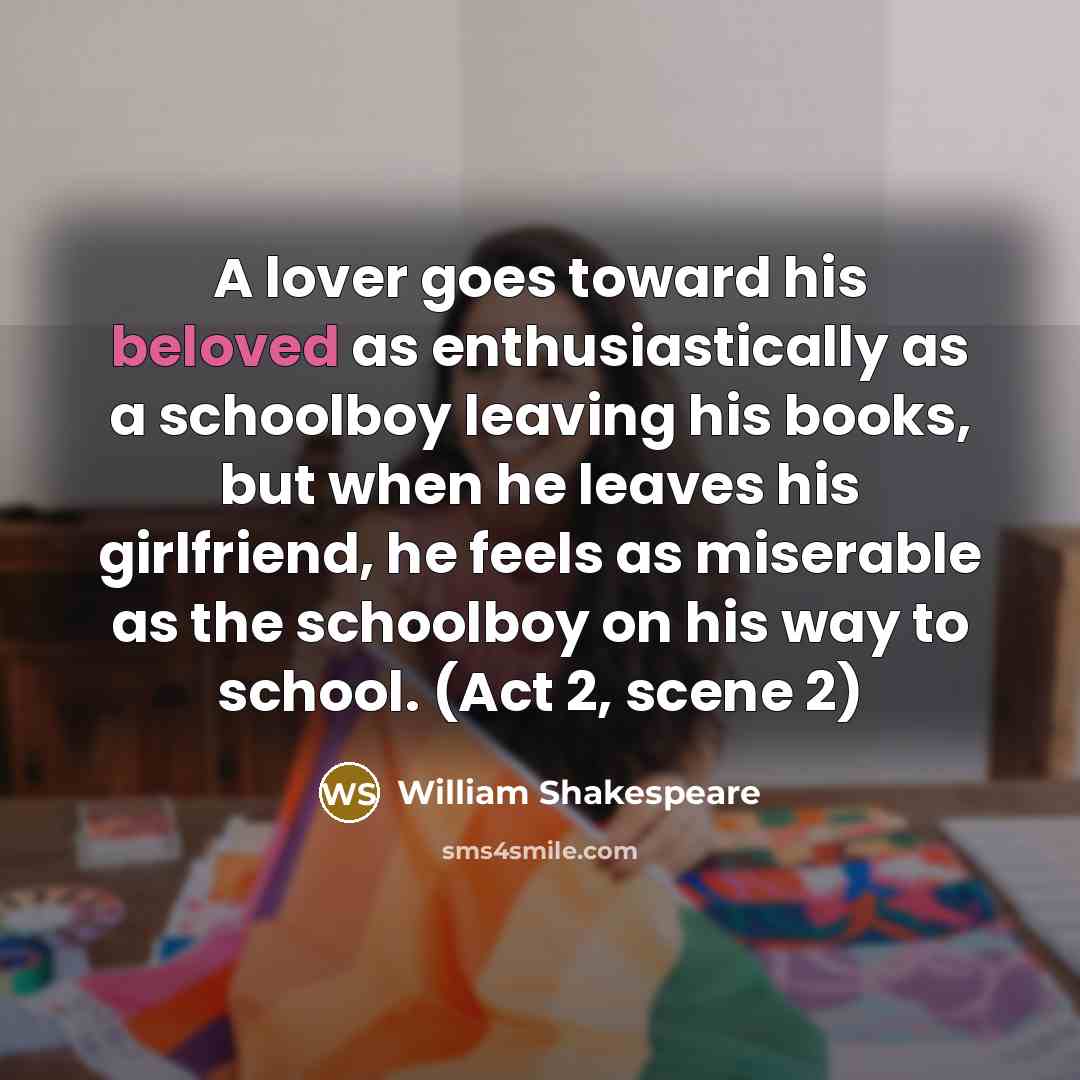 “A lover goes toward his beloved as enthusiastically as a…” quote by William Shakespeare