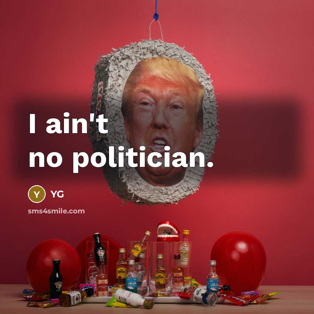 “I ain't no politician.…” quote by YG