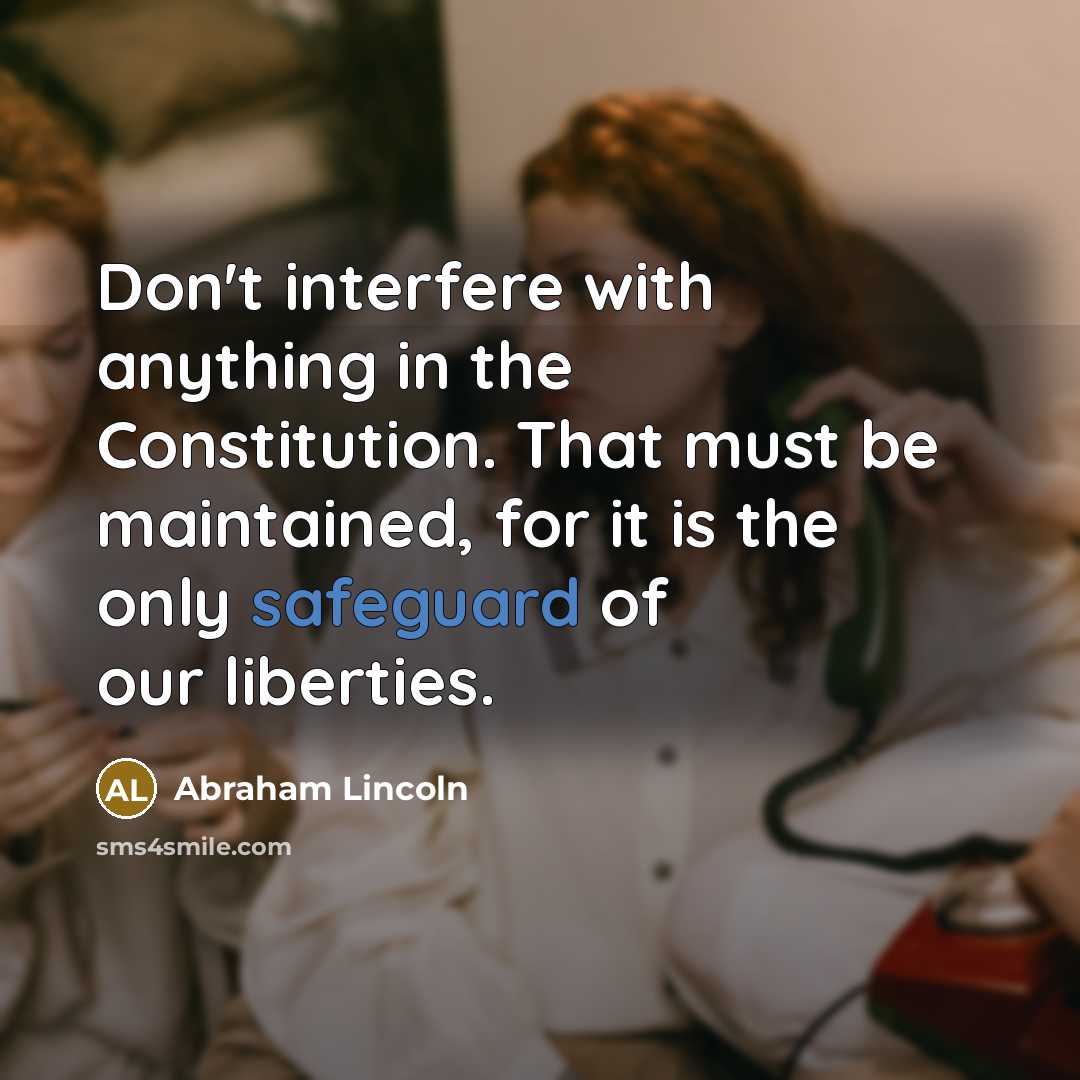 “Don't interfere with anything in the Constitution. That must be…” quote by Abraham Lincoln
