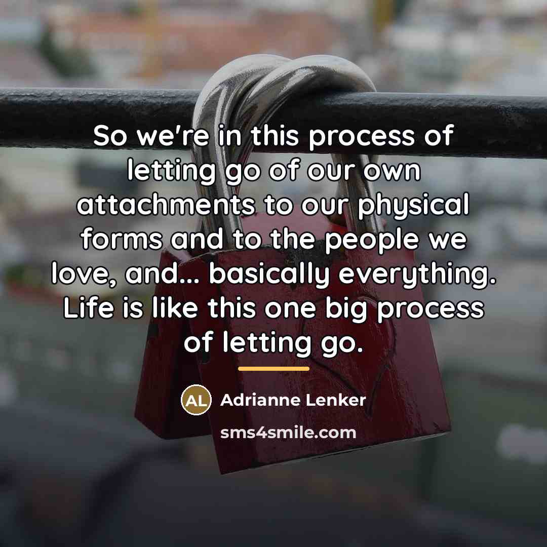 “So we're in this process of letting go of our…” quote by Adrianne Lenker