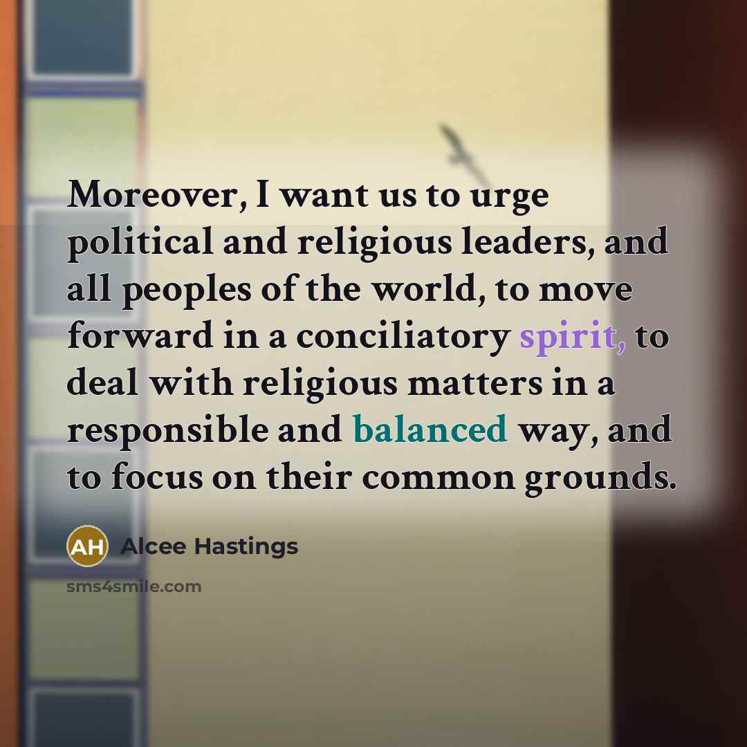“Moreover, I want us to urge political and religious leaders,…” quote by Alcee Hastings
