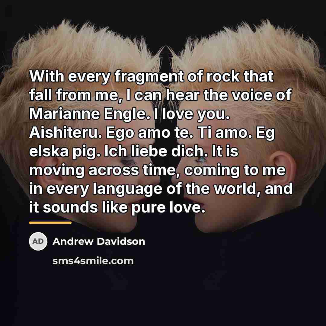 “With every fragment of rock that fall from me, I…” quote by Andrew Davidson