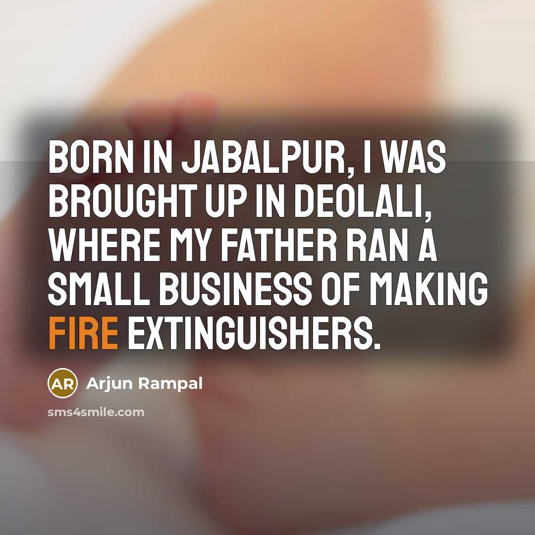 “Born in Jabalpur, I was brought up in Deolali, where…” quote by Arjun Rampal