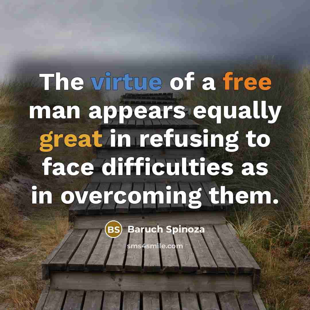 “The virtue of a free man appears equally great in…” quote by Baruch Spinoza