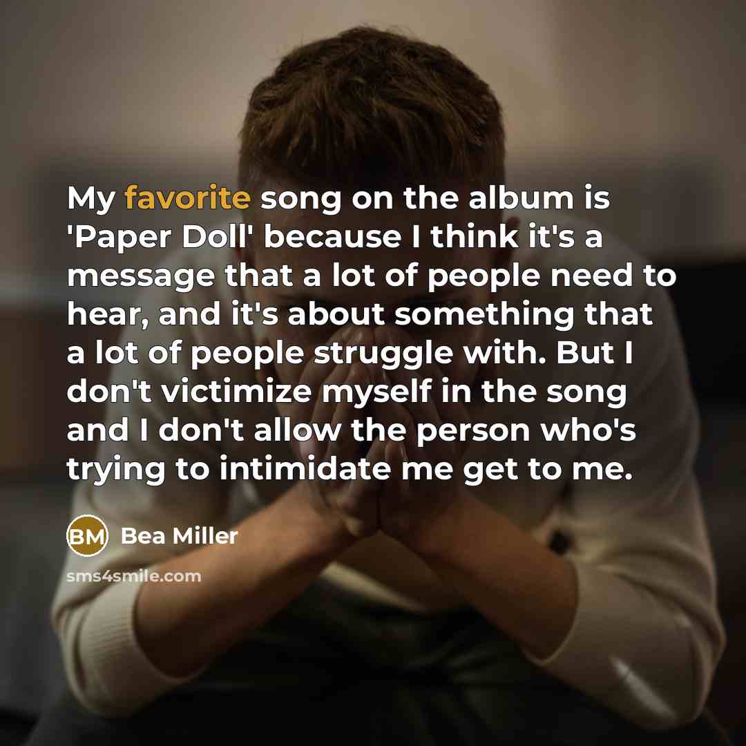 “My favorite song on the album is 'Paper Doll' because…” quote by Bea Miller