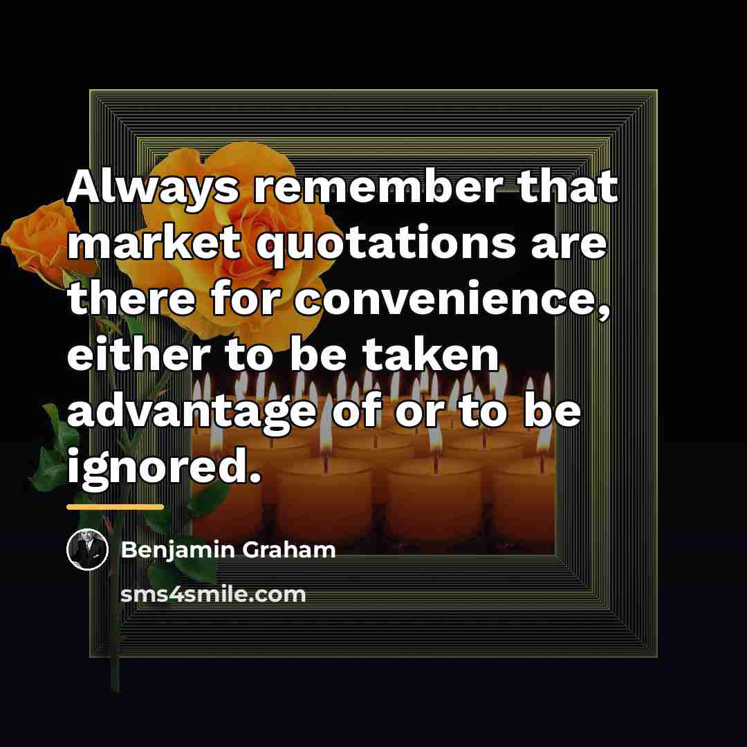 “Always remember that market quotations are there for convenience, either…” quote by Benjamin Graham