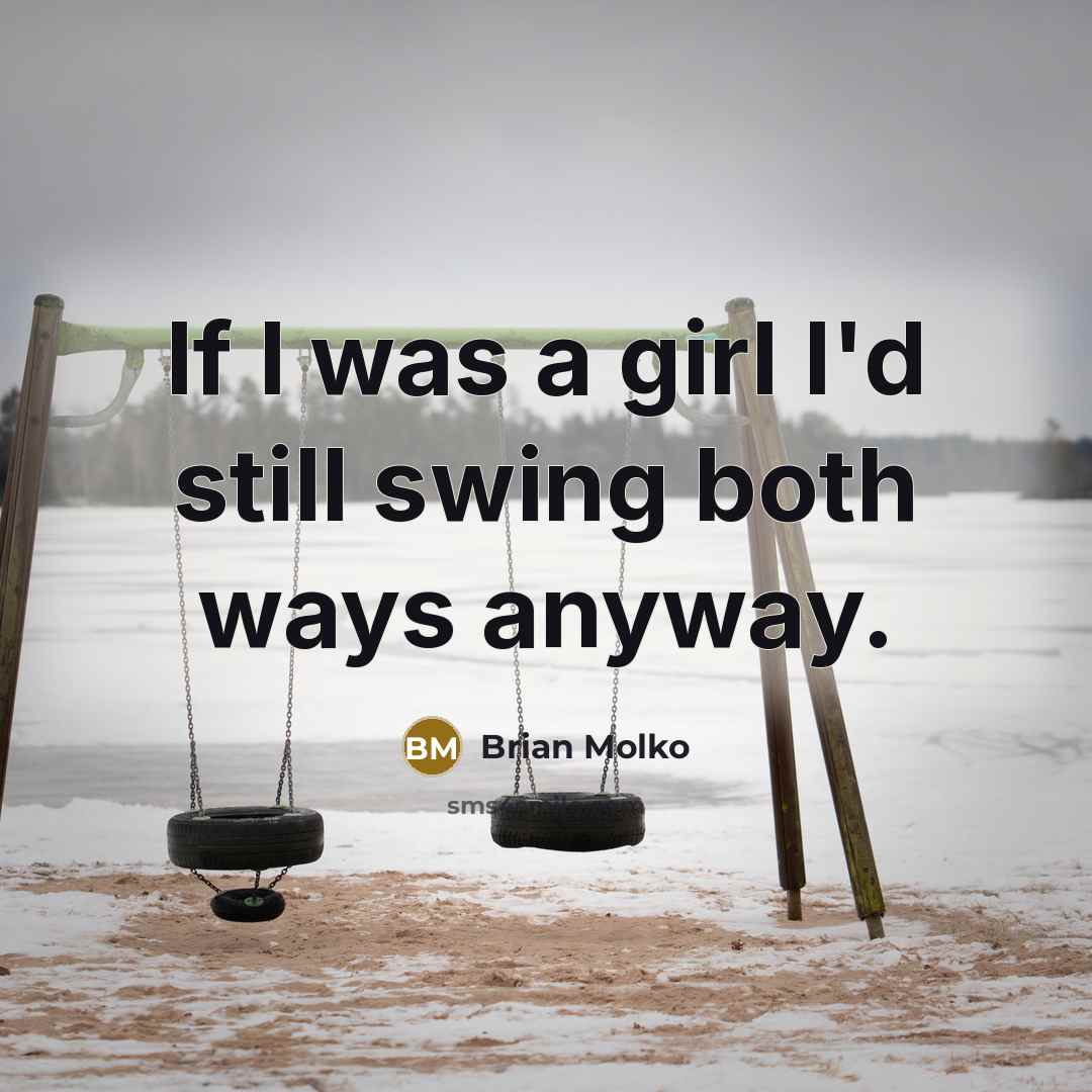 “If I was a girl I'd still swing both ways…” quote by Brian Molko