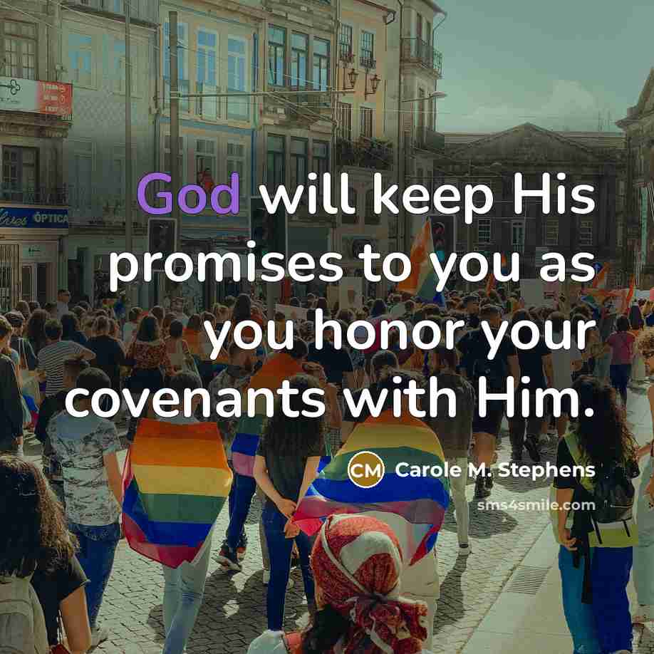 “God will keep His promises to you as you honor…” quote by Carole M. Stephens