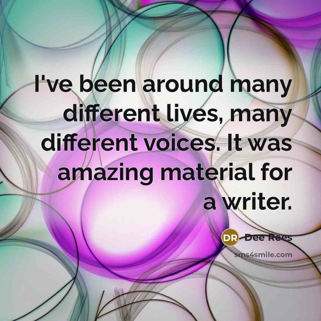 “I've been around many different lives, many different voices. It…” quote by Dee Rees